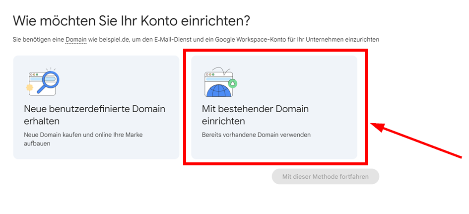 Wie möchten Sie ihr Konto einrichten? Mit bestehender Domain einrichten wählen.